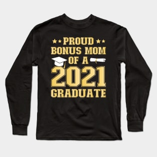 Proud Bonus Mom of a 2021 Graduate School Graduation Party Long Sleeve T-Shirt